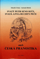 Svatý Petr seno seče, svatá Anna buchty peče, aneb, Česká pranostika