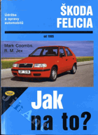 Údržba a opravy automobilů Škoda Felicia 1.3, 1.3MPi, 1.6MPi a 1.9 diesel od 1995
