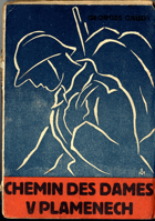 Vzpomínky chlupáče 57. pěšího pluku - Prosinec 1916-prosinec 1917, Chemin des Dames v ...