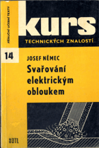 Svařování elektrickým obloukem - Učeb. text pro 1. roč. odb. učilišť a odb. škol - ...