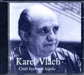 CD - Karel Vlach - Chtěl bych mít  kapelu