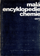 Malá encyklopedie chemie - určeno také pro stud. chemie na stř. a vys. školách