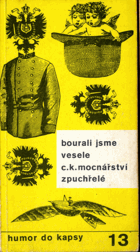 Bourali jsme vesele c.k. mocnářství zpuchřelé