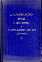 J. A. Komenského hrob v Naardenu a československé školství zahraniční