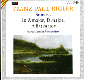 LP - Franz Paul Rigler, Marica Dobiášová – Sonatas In A Major, D Major, A Flat Major
