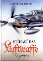 Stíhací esa Luftwaffe 1939 - 45