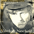 SP - Václav Neckář - Když ti nejsem hezkej, Suzanne