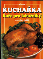 Kuchařka - kuře pro labužníky