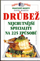 Drůbež - nejchutnější speciality na 225 způsobů