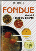 Fondue - klasické i exoticky pikantní