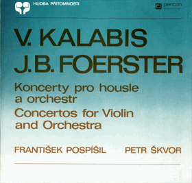 LP - V. Kalabis - J. B. Foerster - Koncerty pro housle a orchestr - Hudba přítomnosti