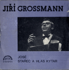 Singl - Jiří Grossmann - José - Stařec a hlas kytar