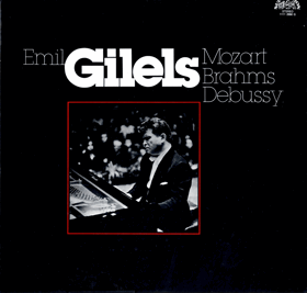LP - Emil Gilels - Mozart - Brahms - Debussy – Emil Gilels - Mozart Brahms Debussy