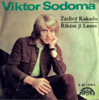 Singl - Viktor Sodoma - Žárlivý Kakadu - Říkám jí Laura