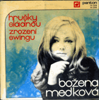 SP - Božena Medková ‎– Hrušky sládnou - Zrození swingu