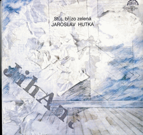 LP - Jaroslav Hutka - Stůj, břízo zelená