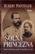 Solná princezna - tajná milenka císaře Františka Josefa