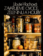 Zavařujeme ovoce, zeleninu a houby
