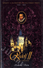 Rudolf II. a jeho Praha - záhady a zajímavosti rudolfínské Prahy