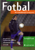 Fotbal - 96 tréninkových programů - periodizace a plánování tréninku, výkonostní testy, ...