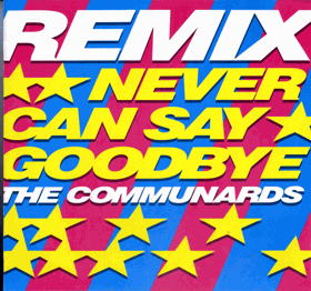 LP -  The Communards – Never Can Say Goodbye (Remix) - Maxi Single