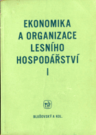 Ekonomika a organizace lesního hospodářství - prozatímní učeb. text pro stř. les. techn. ...