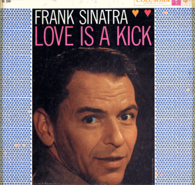 LP - Frank Sinatra – Love Is Kick