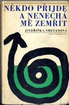 Někdo přijde a nenechá mě zemřít
