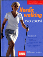 Nordic walking pro zdraví - pomáhá při bolestech zad, artróze, osteoporóze, vysokém krevním ...