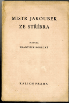 MISTR JAKOUBEK ZE STŘÍBRA