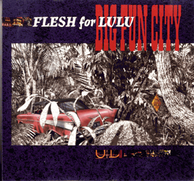 LP - Flesh For Lulu – Big Fun City