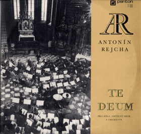 LP - Antonín Rejcha – Te Deum (Pro sóla, smíšený sbor a orchestr)