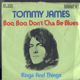 SP -  Tommy James - Boo, Boo, Don´t Cha Be Blues