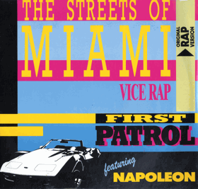 LP - First Patrol Featuring Napoleon – The Streets Of Miami (Vice Rap) - Maxi Single