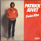 SP - Patrick Juvet – Swiss Kiss