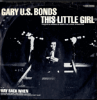 SP - Gary U.S. Bonds – This Little Girl