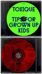 CD -  Toxique – Tips For Grown Up Kids