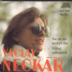 SP - Václav Neckář - Na to mi nezbyl čas, Věčný náhradník