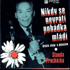 SP - Standa Procházka - nikdy se nevrátí pohádka mládí