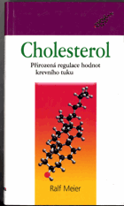 Cholesterol - Přirozená regulacehodnot krevního tuku