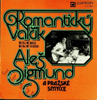 SP - Aleš Simund - Romantický valčík, Miluj mě málo, miluj mě dlouho