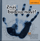 Znáš svou budoucnost?