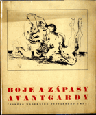 Boje a zápasy avantgardy českého moderního umění... Výtvarného umění