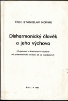 Disharmonický člověk a jeho výchova - pojednání o křesťanské výchově od praenatálního ...