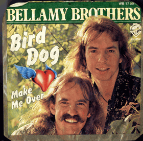 SP - Bellamy Brothers - Bird Dog - Make Me Over