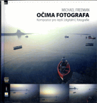 Očima fotografa - kompozice pro lepší (digitální) fotografie