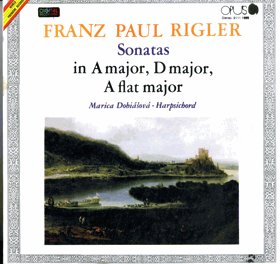 LP - Franz Paul Rigler, Marica Dobiášová – Sonatas In A Major, D Major, A Flat Major