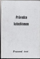 Průvodce katechismem - Pracovní text