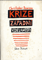 Krize západní vzdělanosti - se zvláštními programy pro studium křesťanské kultury od Johna ...