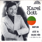 SP - Karel Gott - Babylon, Ještě to daleko mám